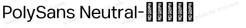 PolySans Neutral字体转换